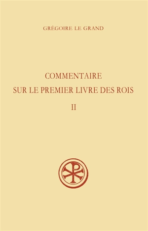 Commentaire sur le premier livre des Rois. Vol. 2. II, 29, III, 37 - Grégoire 1