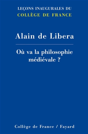 Où va la philosophie médiévale ? - Alain de Libera