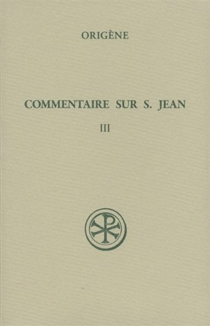 Commentaire sur saint Jean. Vol. 3. Livre XIII - Origène