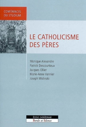 Le catholicisme des Pères - Ecole cathédrale (Paris)