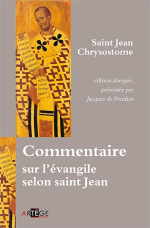 Commentaire sur l'Evangile selon saint Jean - Jean Chrysostome