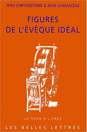 Figures de l'évêque idéal - Jean Chrysostome