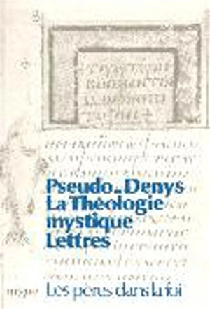 La théologie mystique. Lettres - Denys l'Aréopagite