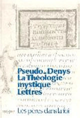 La théologie mystique. Lettres - Denys l'Aréopagite