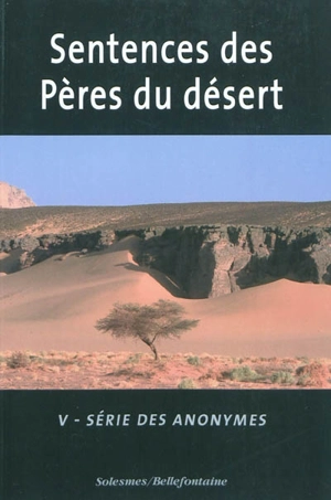 Les sentences des Pères du désert. Vol. 5. Série des anonymes