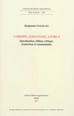 Corippe, Johannide, livre 4 : introduction, édition critique, traduction et commentaire - Benjamin Goldlust
