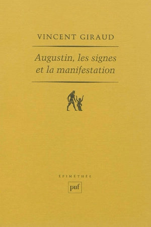 Augustin, les signes et la manifestation - Vincent Giraud