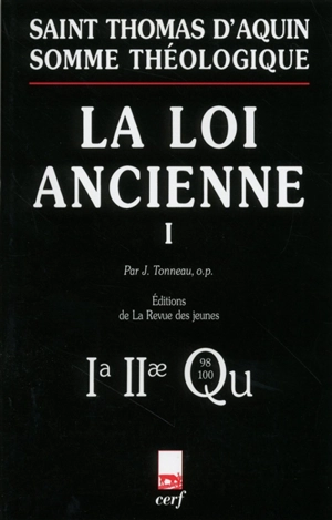 La loi ancienne. Vol. 1. 1a-2ae, questions 98-100 - Thomas d'Aquin