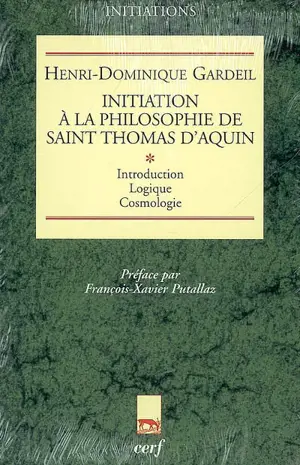 Initiation à la philosophie de saint Thomas d'Aquin - Henri-Dominique Gardeil