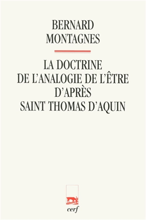 La doctrine de l'analogie de l'être d'après saint Thomas d'Aquin - Bernard Montagnes