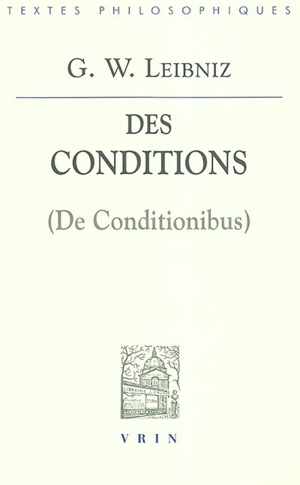 Des conditions. De conditionibus - Gottfried Wilhelm Leibniz