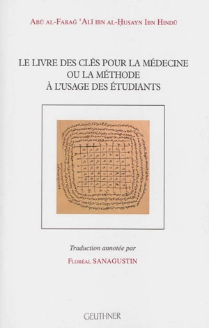Le livre des clés pour la médecine ou La méthode à l'usage des étudiants - Ali ibn al-Husayn Ibn Hindû