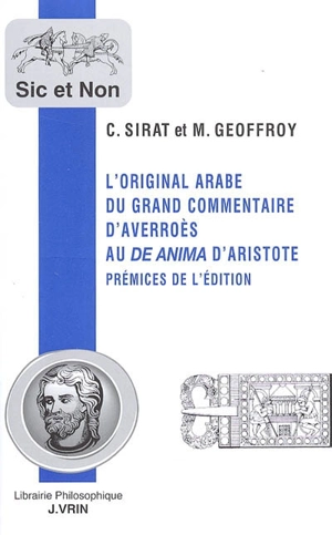 L'original arabe du Grand Commentaire d'Averroès au De anima d'Aristote : prémices de l'édition - Colette Sirat