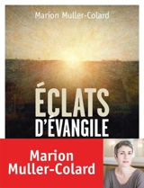 Eclats d'Evangile - Marion Muller-Colard
