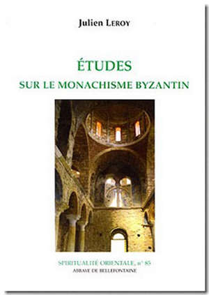 Etudes sur le monaschisme byzantin - Julien Leroy