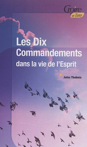 Les Dix commandements dans la vie de l'Esprit - Jules Thobois