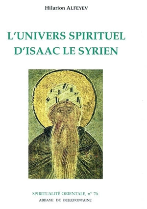 L'univers spirituel d'Isaac le Syrien - Ilarion Alfeev
