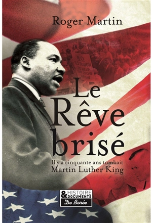 Le rêve brisé : l'assassinat de Martin Luther King - Roger Martin