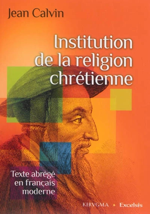 Institution de la religion chrétienne - Jean Calvin