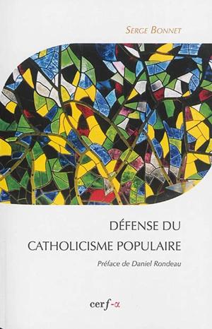 Défense du catholicisme populaire - Serge Bonnet