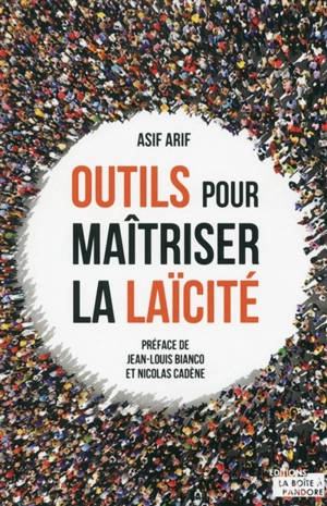 Outils pour maîtriser la laïcité - Asif Arif