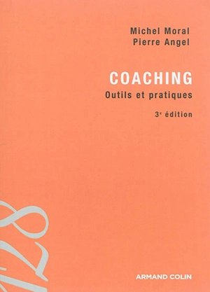 Coaching : outils et pratiques - Michel Moral