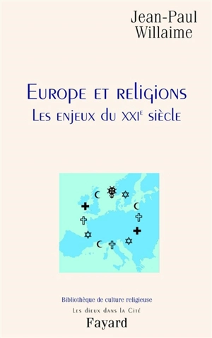 Europe et religions : les enjeux du XXIe siècle - Jean-Paul Willaime