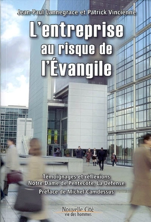 L'entreprise au risque de l'Evangile : témoignages et réflexions, Notre-Dame de Pentecôte, La Défense - Jean-Paul Lannegrace
