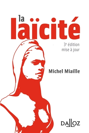 La laïcité : problèmes d'hier, solutions d'aujourd'hui - Michel Miaille