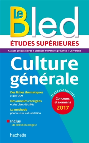 Le Bled culture générale, études supérieures : classes préparatoires, Sciences Po Paris et province, université : concours et examens 2017 - Philippe Solal