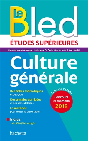 Le Bled culture générale, études supérieures : classes préparatoires, Sciences Po Paris et province, université : concours et examens 2018 - Philippe Solal