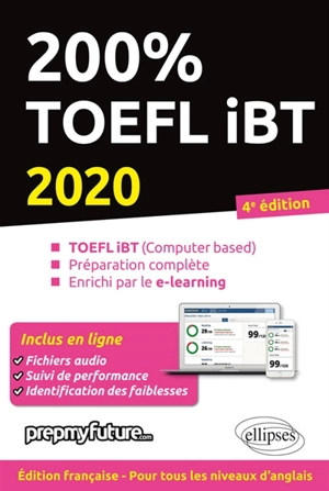 200 % TOEFL iBT : TOEFL iBT (computer based), préparation complète, enrichi par le e-learning : 2020 - Lara Fenyar