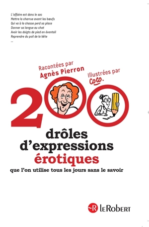 200 drôles d'expressions érotiques : que l'on utilise tous les jours sans le savoir - Agnès Pierron