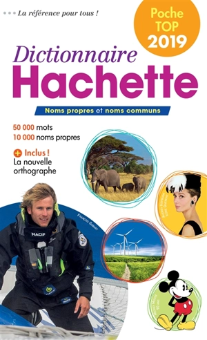 Dictionnaire Hachette encyclopédique de poche top 2019 : noms propres et noms communs : 50.000 mots, 10.000 noms propres