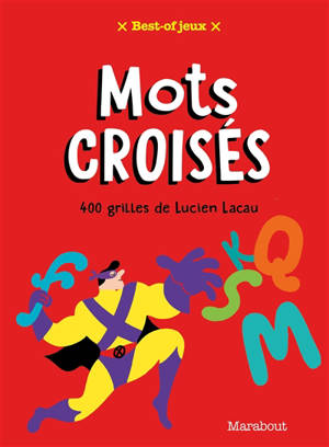 Best-of jeux mots croisés : 400 grilles - Lucien Lacau
