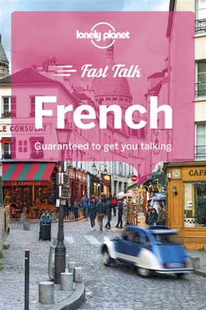 Fast talk French : guaranteed to get you talking