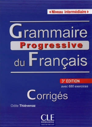 Grammaire progressive du français, niveau intermédiaire : avec 600 exercices corrigés - Odile Thiévenaz