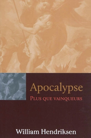 Apocalypse : plus que vainqueurs - William Hendriksen