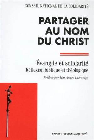 Partager au nom du Christ : Evangile et solidarité, réflexion biblique et théologie - Eglise catholique. Conférence épiscopale française. Conseil national de la solidarité