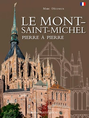 Le Mont-Saint-Michel pierre à pierre - Marc Déceneux