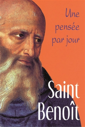 Saint Benoît, une pensée par jour - Benoît