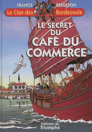Le clan des Bordesoule. Vol. 28. Le secret du Café du commerce - Francis Bergeron