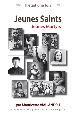 Jeunes saints, jeunes martyrs - Mauricette Vial-Andru