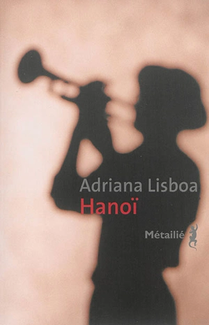 Hanoï - Adriana Lisboa
