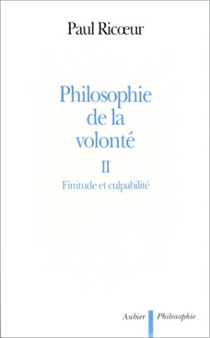 Philosophie de la volonté. Vol. 2. Finitude et culpabilité - Paul Ricoeur