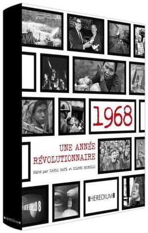 1968 : une année révolutionnaire à travers le monde - Carlo Batà