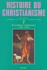 Histoire du christianisme : des origines à nos jours. Vol. 7. De la réforme à la Réformation, 1450-1530