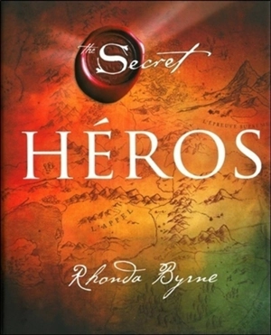 Héros : the secret - Rhonda Byrne