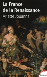 La France de la Renaissance - Arlette Jouanna