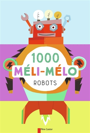 1.000 méli-mélo robots - Raphaëlle Laborde